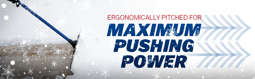 ergonomically pitched for maximum pushing power without hurting your back